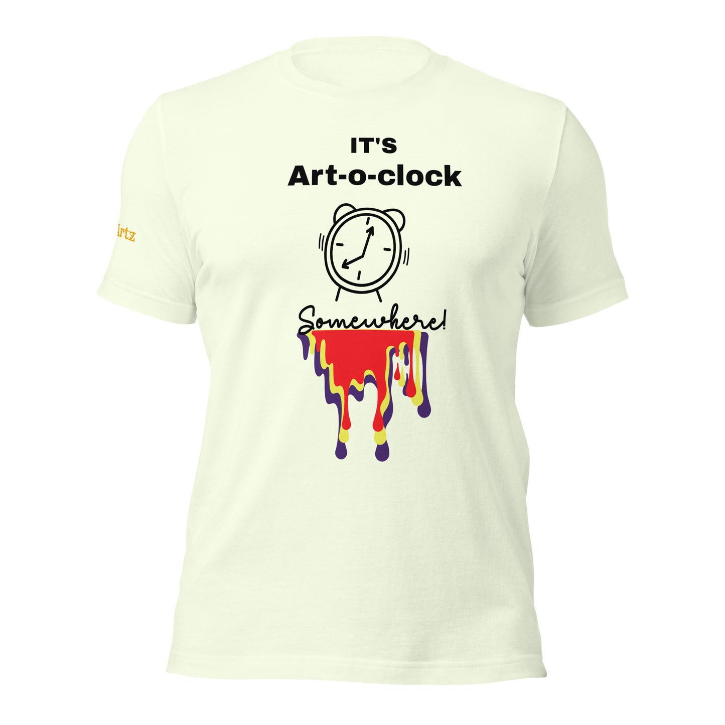 It's Art-o-clock Somewhere Drip Unisex T-Shirt