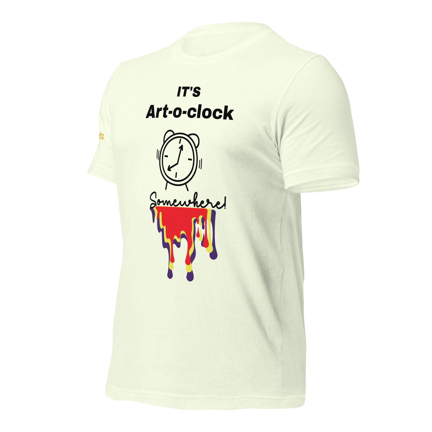 It's Art-o-clock Somewhere Drip Unisex T-Shirt