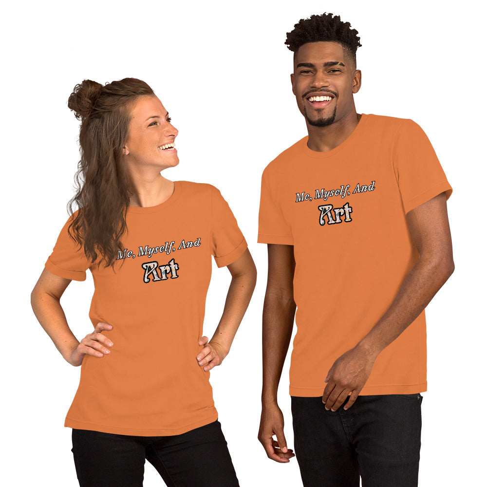 Me, Myself, and Art Unisex T-shirt