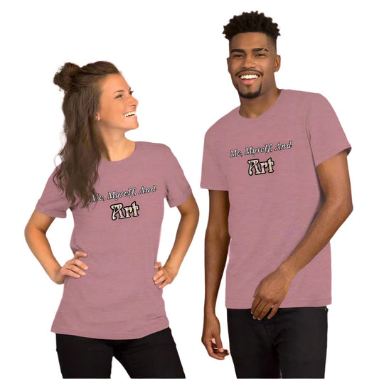 Me, Myself, and Art Unisex T-shirt