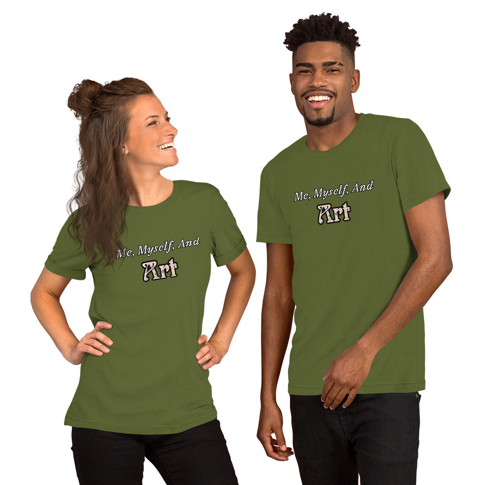 Me, Myself, and Art Unisex T-shirt
