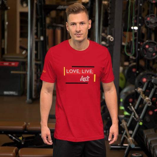 Love, Live, Art Unisex T-Shirt
